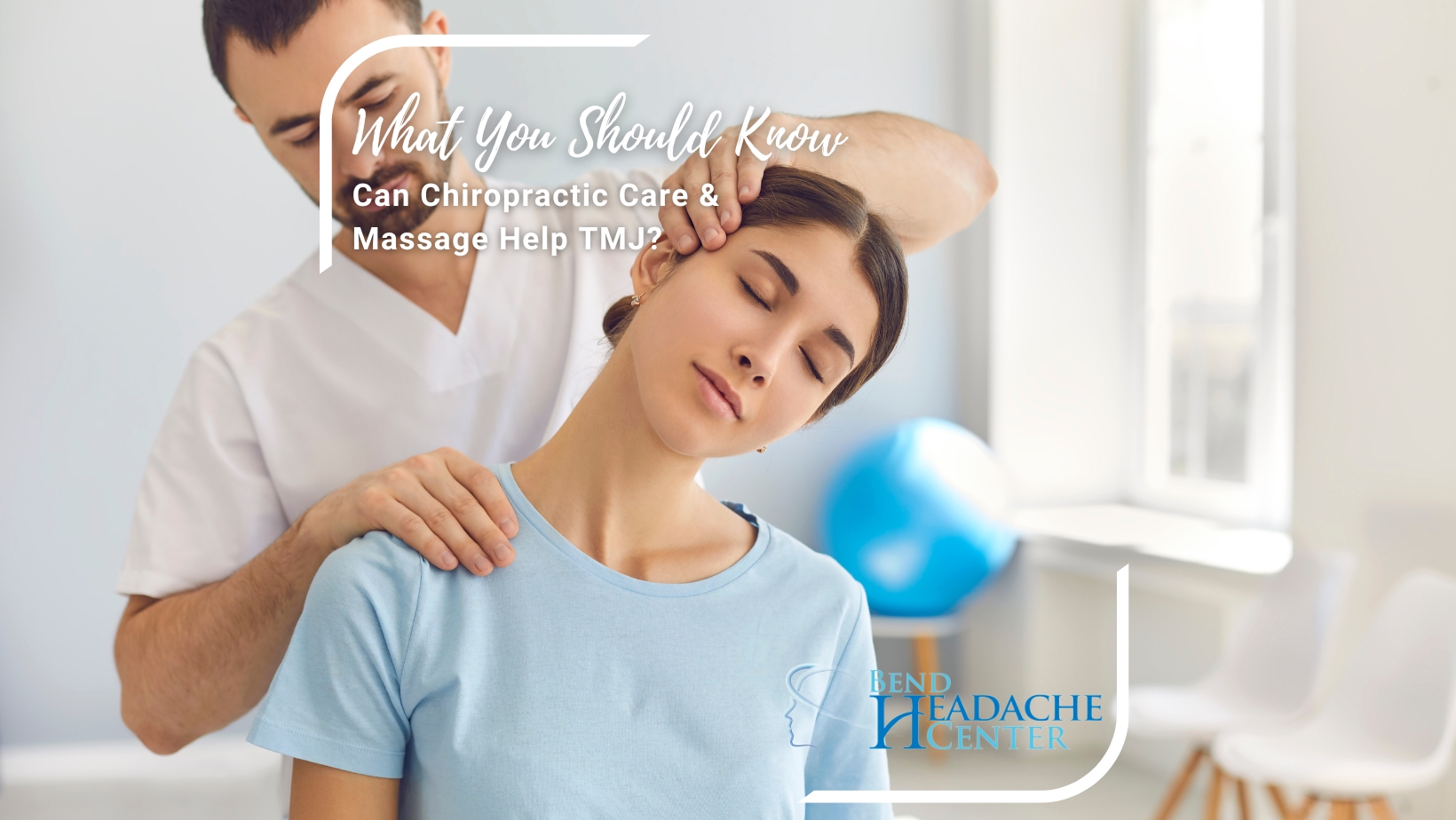 Can Chiropractic Care & Massage Help TMJ? What You Should Know